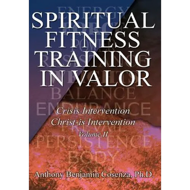 Spiritual Fitness Training In Valor: Crisis Intervention Christ-Is Intervention