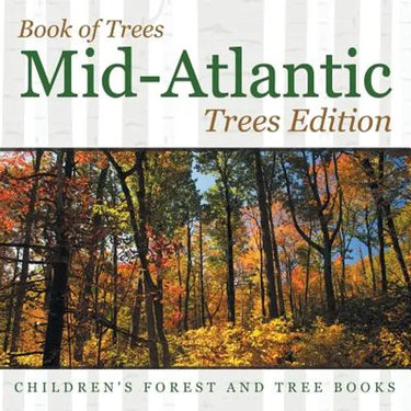 Book of Trees Mid-Atlantic Trees Edition Children's Forest and Tree Books