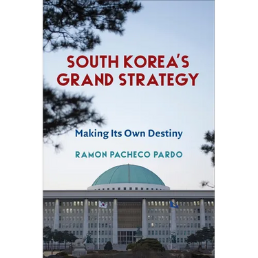 South Korea's Grand Strategy: Making Its Own Destiny
