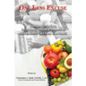 One Less Excuse: Concise, Up-To-Date, Scientifically Proven & Researched Information to Take Back Your Health
