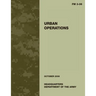 Urban Operations: FM 3-06: US Army Field Manual 3-06