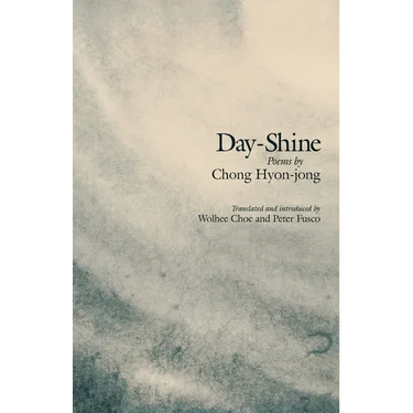 Day-Shine: Poems by Chong Hyon-Jong