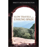Slow Travels in Unsung Spain