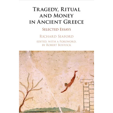 Tragedy, Ritual and Money in Ancient Greece