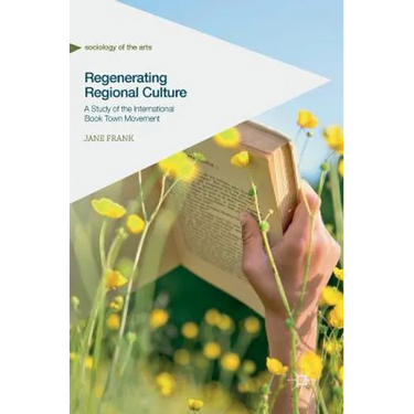 Regenerating Regional Culture: A Study of the International Book Town Movement