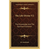 The Life Divine V2: The Knowledge And The Spiritual Evolution