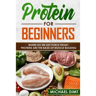 Protein for Beginners: Where do we get force from? Proteins are the basis of muscle building.