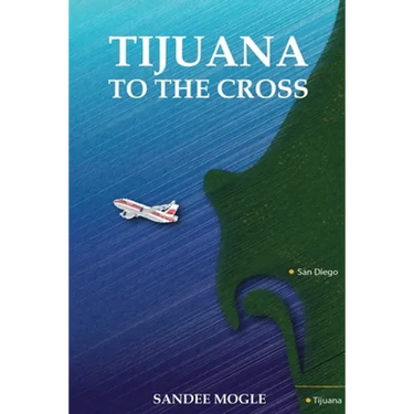 Tijuana to the Cross