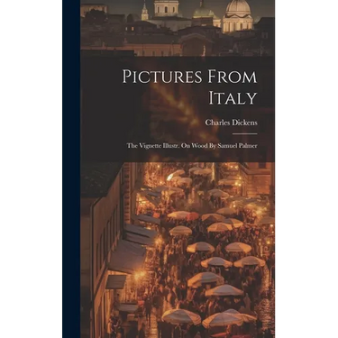 Pictures From Italy: The Vignette Illustr. On Wood By Samuel Palmer