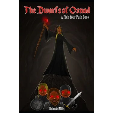 The Dwarfs of Oxnad: A Pick Your Path Book