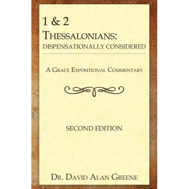 1 & 2 Thessalonians: Dispensationally Considered