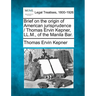 Brief on the Origin of American Jurisprudence / Thomas Ervin Kepner, LL.M., of the Manila Bar.