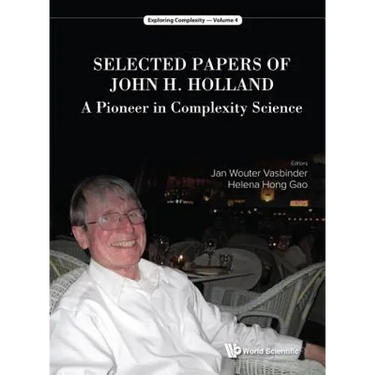 Selected Papers of John H. Holland: A Pioneer in Complexity Science