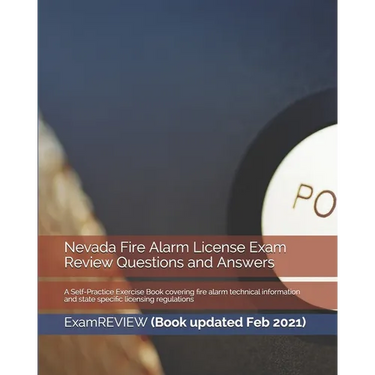 Nevada Fire Alarm License Exam Review Questions and Answers: A Self-Practice Exercise Book covering fire alarm technical information and state specifi