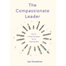 The Compassionate Leader: How to Create the Space for an Inspiring Vibe