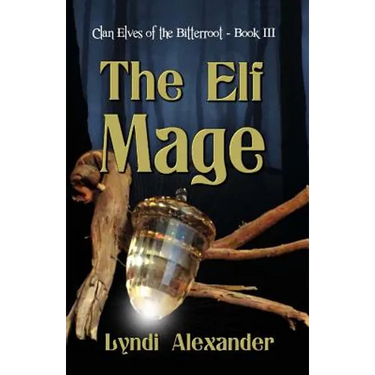 The Elf Mage: Clan Elves of the Bitterroot