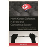 North Korean Defectors in a New and Competitive Society: Issues and Challenges in Resettlement, Adjustment, and the Learning Process