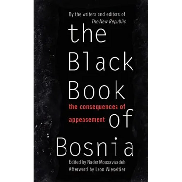 The Black Book of Bosnia: The Consequences of Appeasement