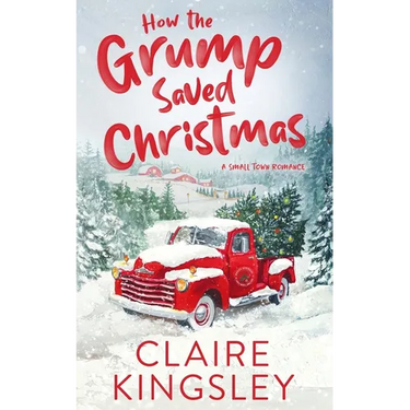 How the Grump Saved Christmas: A Small Town Romance
