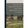 History of Mercer County, Ohio and Representative Citizens