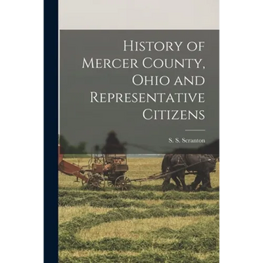 History of Mercer County, Ohio and Representative Citizens