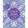 Calm & Serene Coloring Book: Over 150 Pages of Inspiring Beauty to Color with Beautiful Sprayed Edges