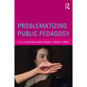 Problematizing Public Pedagogy