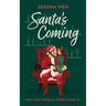 Santa's Coming: A Spicy Christmas Romance Novella: Meet Cute, Small Town, Role Play, Single Mom, Holiday Romance, Instant Connection, Strangers to Lov
