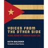 Voices from the Other Side: An Oral History of Terrorism Against Cuba: An Oral History of Terrorism Against Cuba