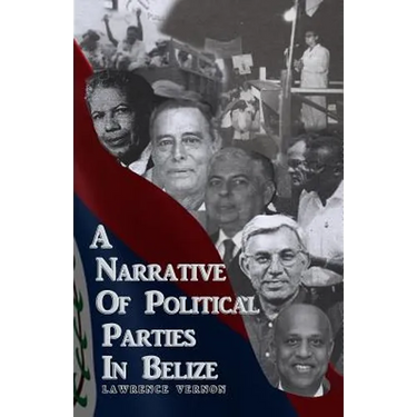 A Narrative of Political Parties in Belize