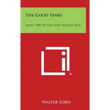The Good Years: From 1900 to the First World War
