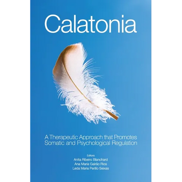 Calatonia: A Therapeutic Approach that Promotes Somatic and Psychological Regulation