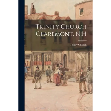 Trinity Church Claremont, N.H