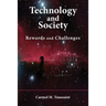 Technology and Society: Rewards and Challenges
