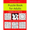 Puzzle Book for Adults: Killer Sudoku, Kakuro, Numbricks and Other Math Puzzles for Adults