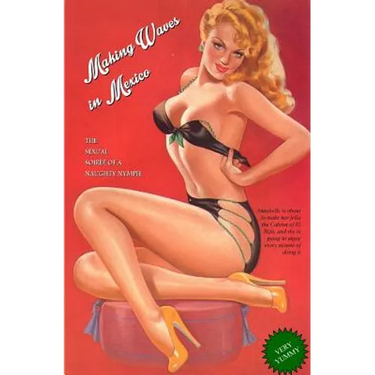 Making Waves in Mexico: The Sexual Soirée of a Naughty Nymph