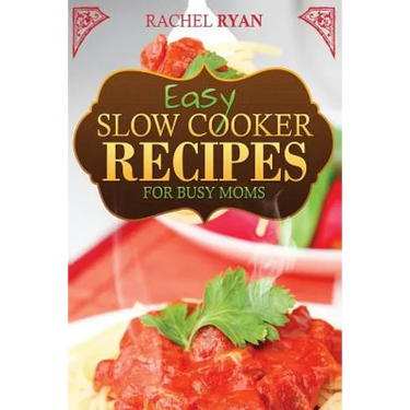 Easy Slow Cooker Recipes For Busy Moms