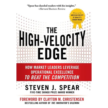 The High-Velocity Edge: How Market Leaders Leverage Operational Excellence to Beat the Competition