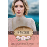 Phoebe: A Prairie Roses Collection Historical Romance