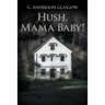 Hush, Mama Baby!