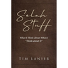 Selah Stuff: What I Think about When I "Think about It"