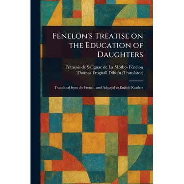Fenelon's Treatise on the Education of Daughters