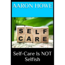 Self-Care Is NOT Selfish
