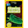 Glowing Animals (National Geographic Kids Readers, Level 1/Co-Reader)