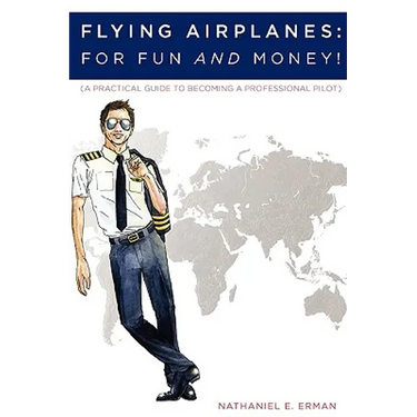 Flying Airplanes: For Fun and Money!