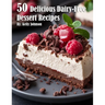 50 Delicious Dairy-Free Desserts Recipes