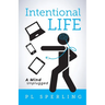Intentional Life: A Detoxification from a Tech-Crazy World