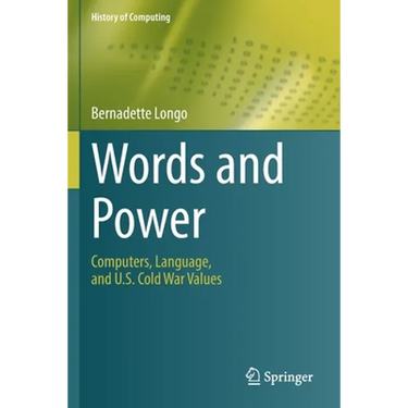 Words and Power: Computers, Language, and U.S. Cold War Values