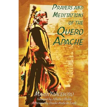 Prayers and Meditations of the Quero Apache