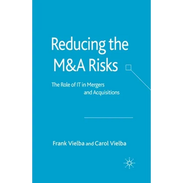Reducing the Manda Risks: The Role of It in Mergers and Acquisitions
